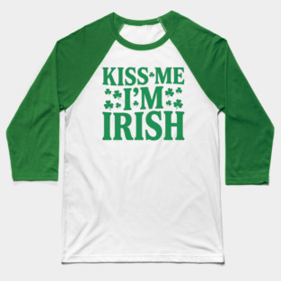 kiss-me-im-irish Baseball T-Shirt