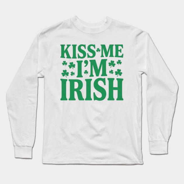 kiss-me-im-irish Long Sleeve T-Shirt by Creatifly Graphic Tees