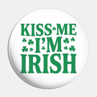 kiss-me-im-irish Pin