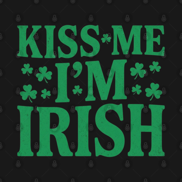 kiss-me-im-irish by Creatifly Graphic Tees