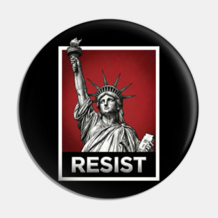 Resist - Statue of Liberty Resist Pin