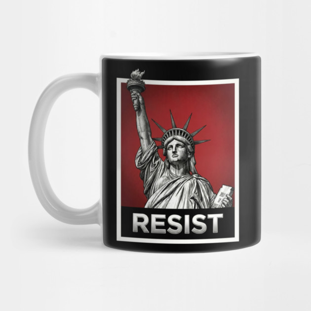 Resist - Statue of Liberty Resist by UrbanLifeApparel
