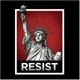 Resist - Statue of Liberty Resist Posters and Art