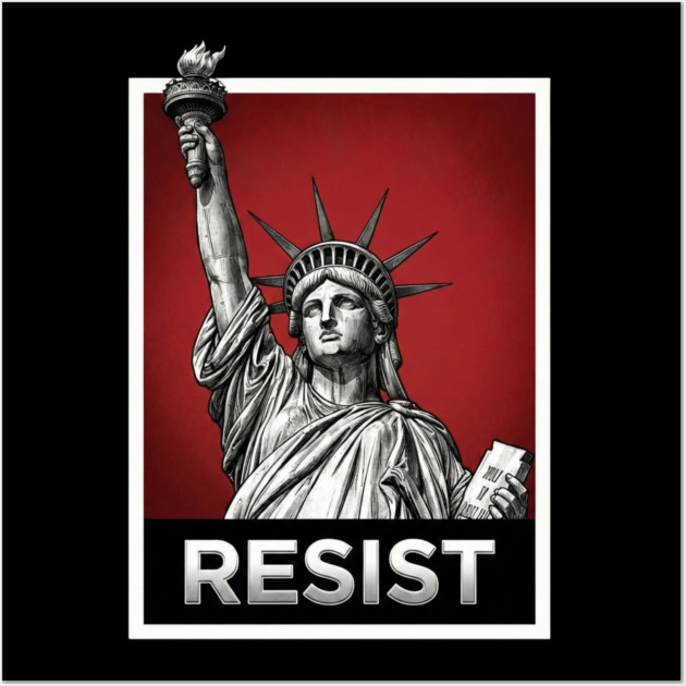 Resist - Statue of Liberty Resist Wall Art by UrbanLifeApparel