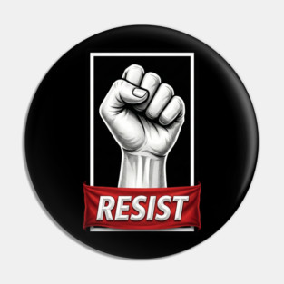 Resist Protest Poster Style Pin