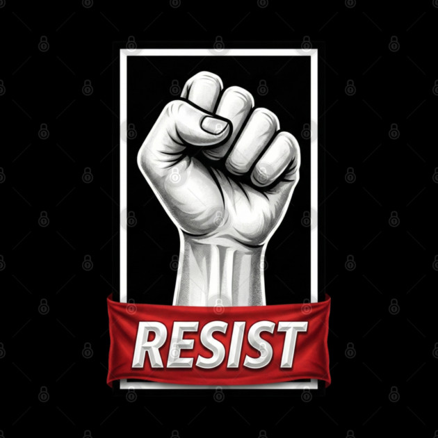 Resist Protest Poster Style by UrbanLifeApparel
