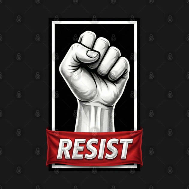 Resist Protest Poster Style by UrbanLifeApparel