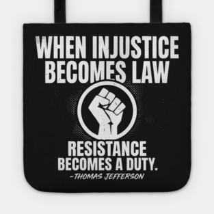 When Injustice Becomes Law Resistance Becomes Duty. Tote