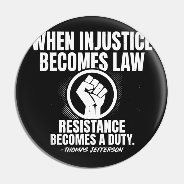 When Injustice Becomes Law Resistance Becomes Duty. Pin by UrbanLifeApparel