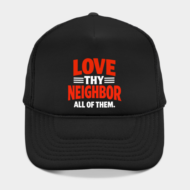 Love Thy Neighbor — All Of Them by Charles's Store 8