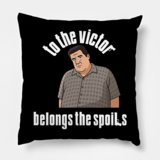 To the Victor belongs the spoils Pillow