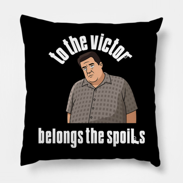 To the Victor belongs the spoils Pillow by Low Life Shirts
