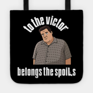 To the Victor belongs the spoils Tote