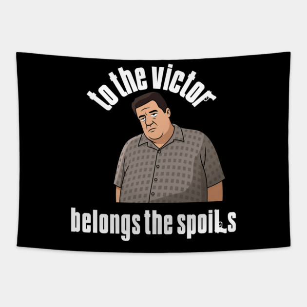 To the Victor belongs the spoils Tapestry by Low Life Shirts