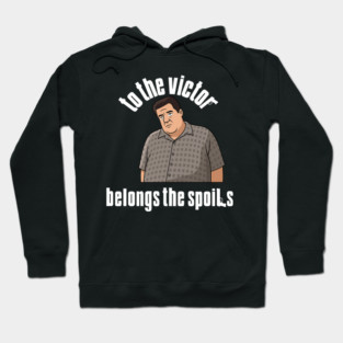 To the Victor belongs the spoils Hoodie