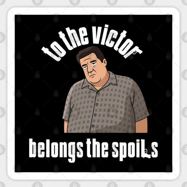To the Victor belongs the spoils Sticker by Low Life Shirts