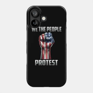 We The People Protest Phone Case