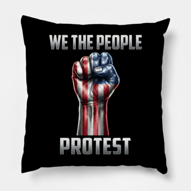 We The People Protest Pillow by UrbanLifeApparel