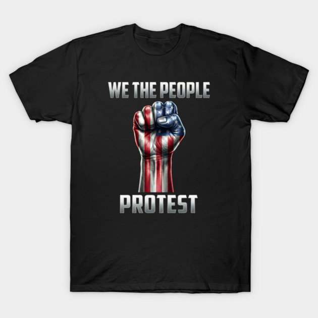 We The People Protest T-Shirt by UrbanLifeApparel
