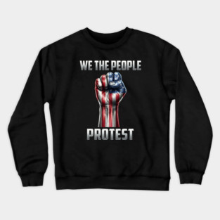 We The People Protest Crewneck Sweatshirt