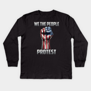 We The People Protest Kids Long Sleeve T-Shirt
