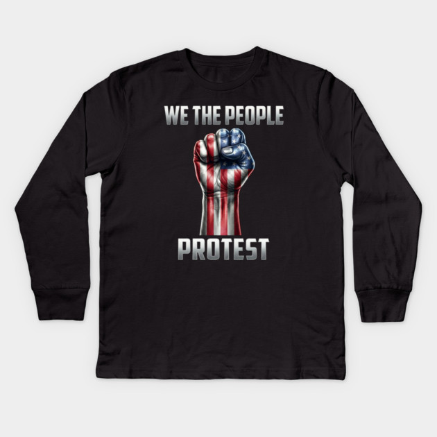 We The People Protest Kids Long Sleeve T-Shirt by UrbanLifeApparel