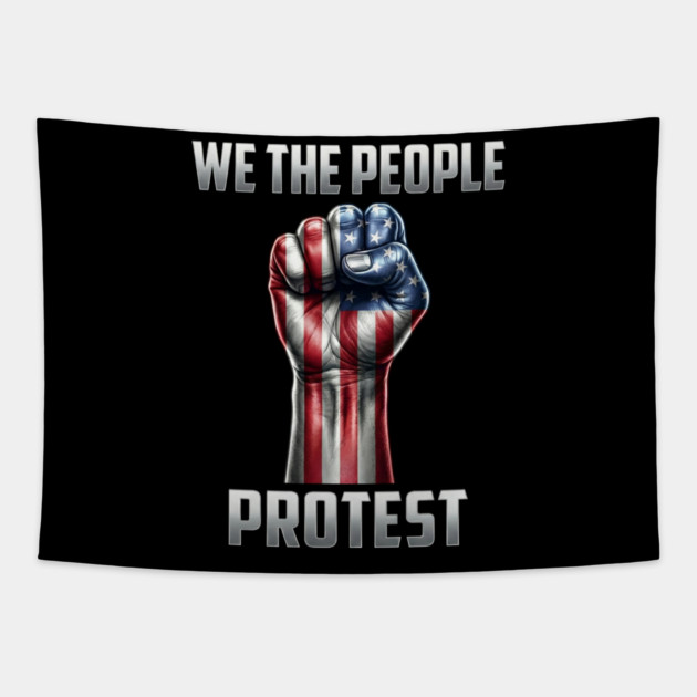 We The People Protest Tapestry by UrbanLifeApparel