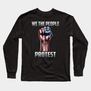 We The People Protest Long Sleeve T-Shirt