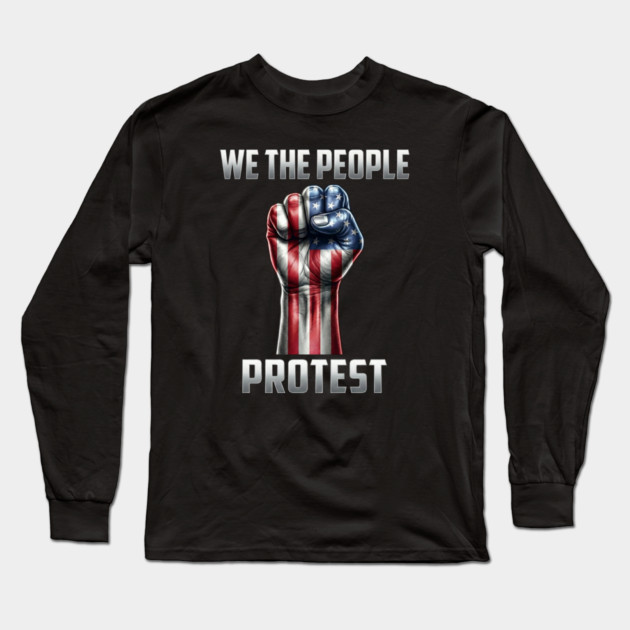 We The People Protest Long Sleeve T-Shirt by UrbanLifeApparel