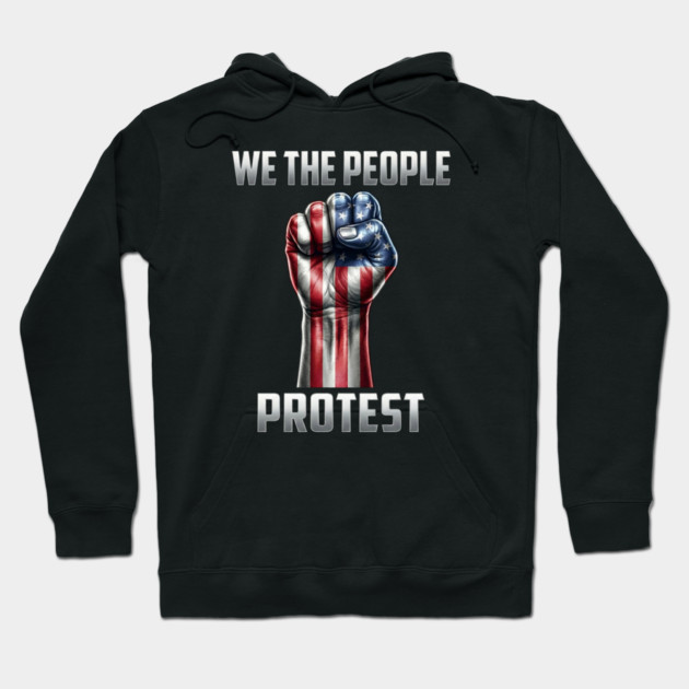 We The People Protest Hoodie by UrbanLifeApparel