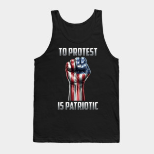 To Protest is Patriotic Tank Top