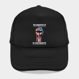 To Protest is Patriotic Hat