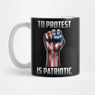 To Protest is Patriotic Mug