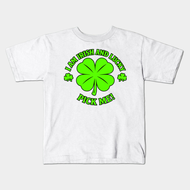 Irish and Lucky Kids T-Shirt by CrazyGirl