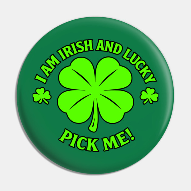 Irish and Lucky Pin by CrazyGirl