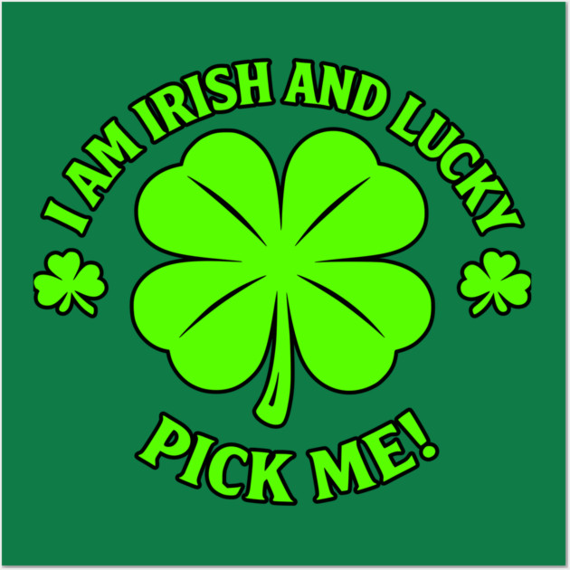 Irish and Lucky Wall Art by CrazyGirl
