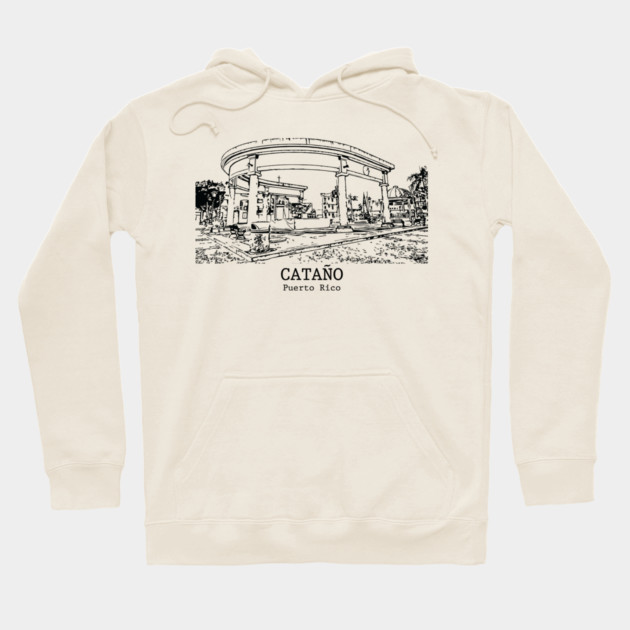 Cataño - Puerto Rico Hoodie by Lakeric