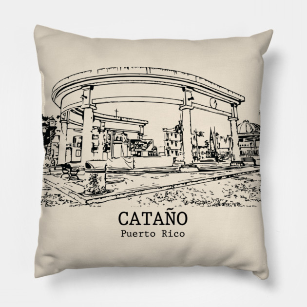 Cataño - Puerto Rico Pillow by Lakeric