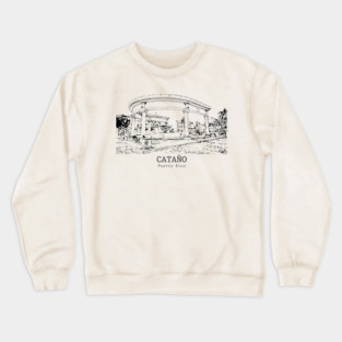 Cataño - Puerto Rico Crewneck Sweatshirt