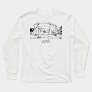Cataño - Puerto Rico Long Sleeve T-Shirt