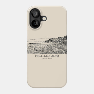 Trujillo Alto - Puerto Rico Phone Case