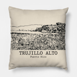 Trujillo Alto - Puerto Rico Pillow