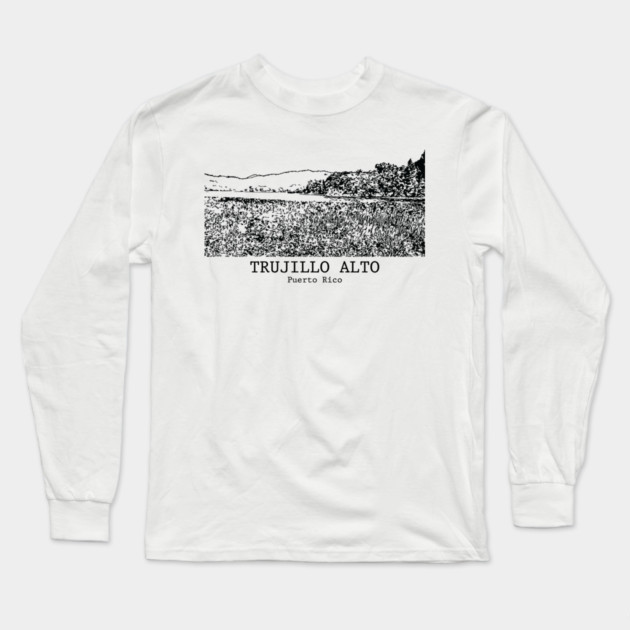 Trujillo Alto - Puerto Rico Long Sleeve T-Shirt by Lakeric