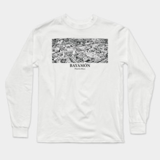 Bayamón - Puerto Rico Long Sleeve T-Shirt