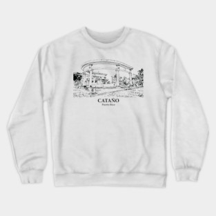 Cataño - Puerto Rico Crewneck Sweatshirt