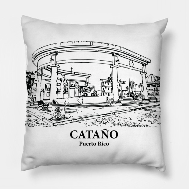 Cataño - Puerto Rico Pillow by Lakeric