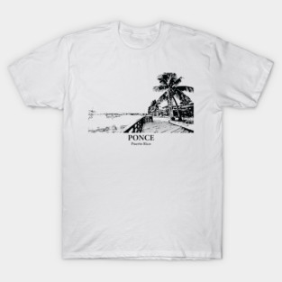 Ponce - Puerto Rico T-Shirt