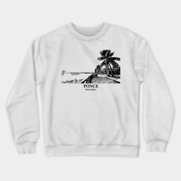 Ponce - Puerto Rico Crewneck Sweatshirt by Lakeric