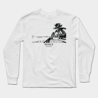 Ponce - Puerto Rico Long Sleeve T-Shirt