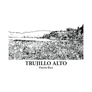 Trujillo Alto - Puerto Rico T-Shirt